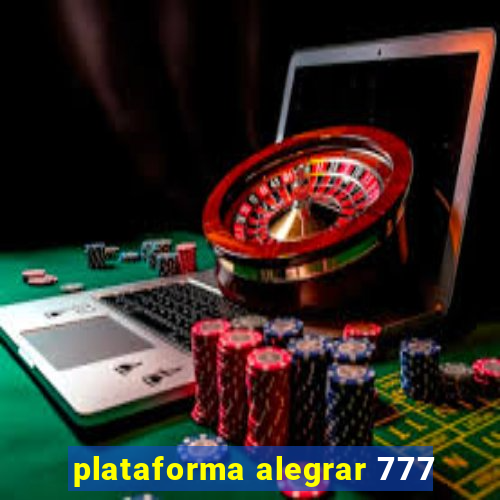 plataforma alegrar 777